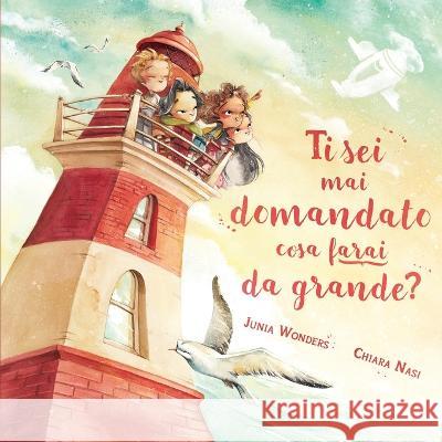 Ti sei mai domandato cosa farai da grande? Junia Wonders Chiara Nasi  9783907130254 Gmur Verlag, Yves Gmur