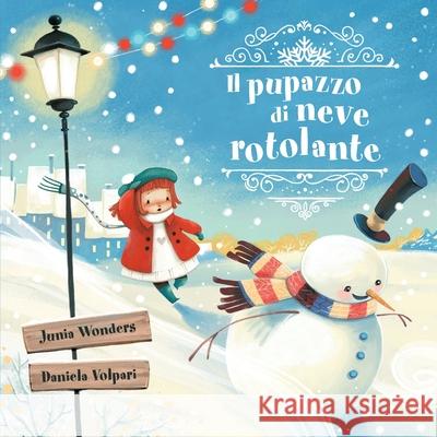 Il pupazzo di neve rotolante Junia Wonders Daniela Volpari 9783907130407 Gmuer Verlag