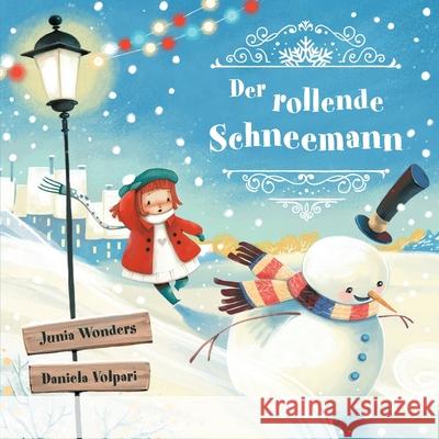 Der rollende Schneemann Junia Wonders Daniela Volpari 9783907130421 Gmuer Verlag