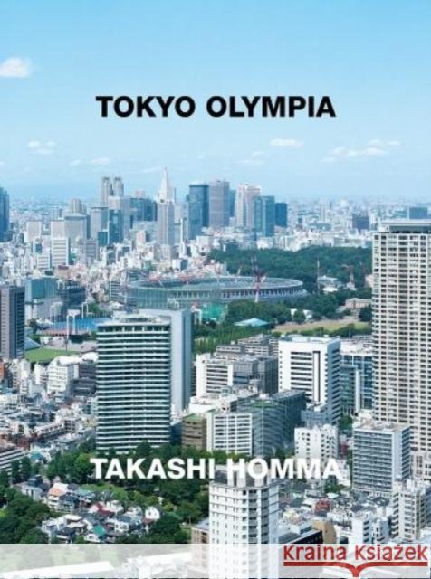 Takashi Homma: Tokyo Olympia Takashi Homma Ryue Nishizawa 9783907179680 Nieves