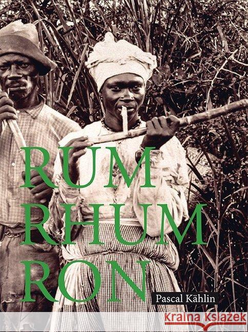 Rum - Rhum - Ron Kählin, Pascal; Bühler, Sina 9783907203002