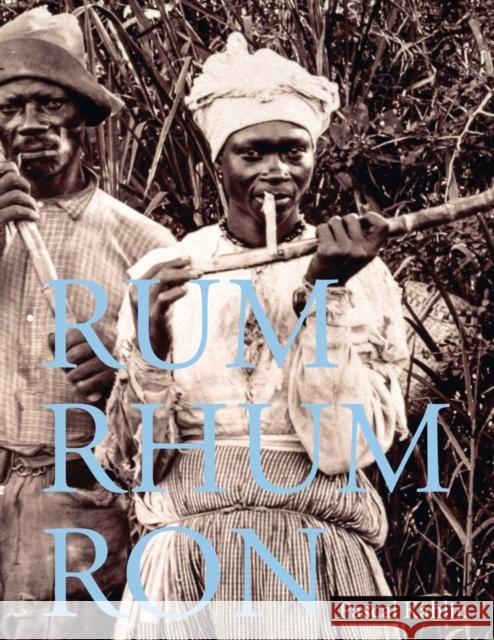 Rum - Rhum - Ron Pascal Kahlin Sina Buhler 9783907203019 Alambic Books