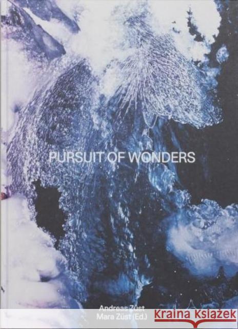 Pursuit of Wonders Andreas Züst 9783907236062 Edition Patrick Frey