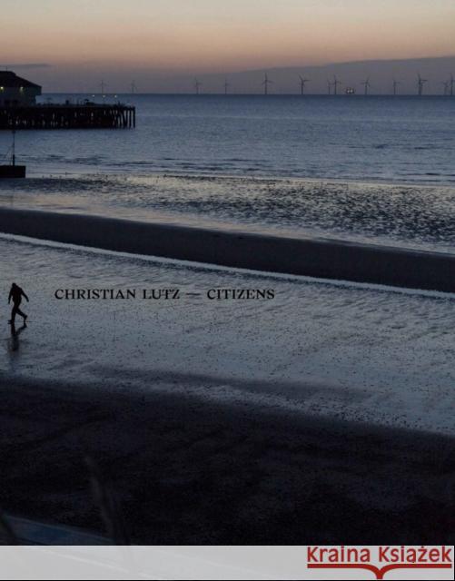 Christian Lutz: Citizens Christian Lutz 9783907236123 Edition Patrick Frey