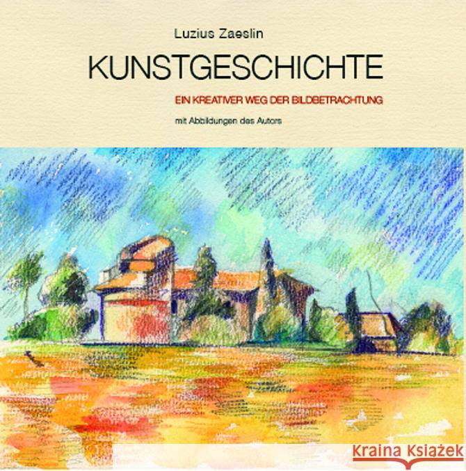 KUNSTGESCHICHTE Zaeslin, Luzius 9783907237274 Infolücke-Verlag ILV