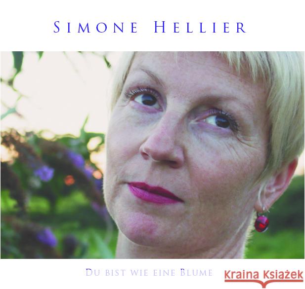 Du bist wie eine Blume, 1 Audio-CD Hellier, Simone 9783907237380