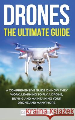 Drones: The Ultimate Guide Casey Publishing   9783907269015 Grey Candle Publishing