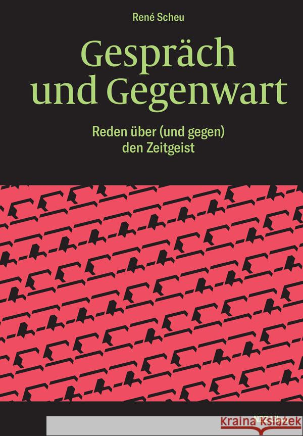 Gespräch und Gegenwart Scheu, René 9783907291023 NZZ Libro