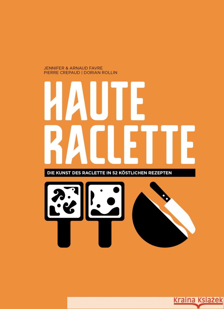 Haute Raclette Favre, Jennifer, Favre, Arnaud 9783907293324