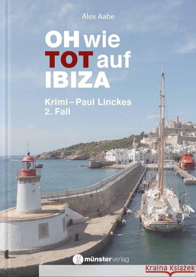 OH wie TOT auf IBIZA Aabe, Alex, Münster Verlag 9783907301333 Unterwegs Verlag GmbH