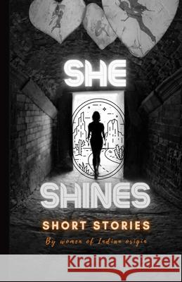 She Shines Abhilasha Kumar, Teesta Ghosh, Rejina Sadhu 9783907328200