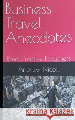 Business Travel Anecdotes Bose Creative Publishers Andrew Nicoll 9783907328439