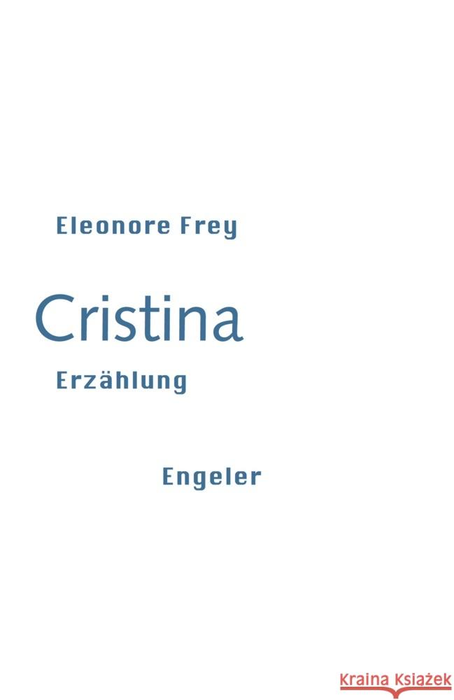 Cristina Frey, Eleonore 9783907369067 Engeler