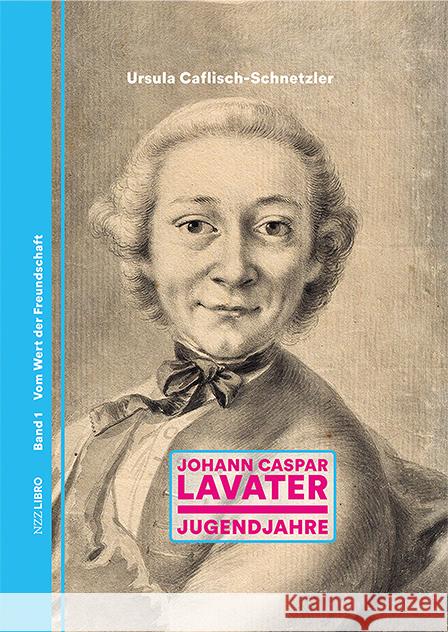 Johann Caspar Lavater Caflisch-Schnetzler, Ursula 9783907396223 NZZ Libro