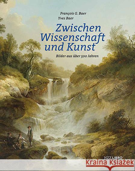 Zwischen Wissenschaft und Kunst Baer, François G., Baer, Yves 9783907396513