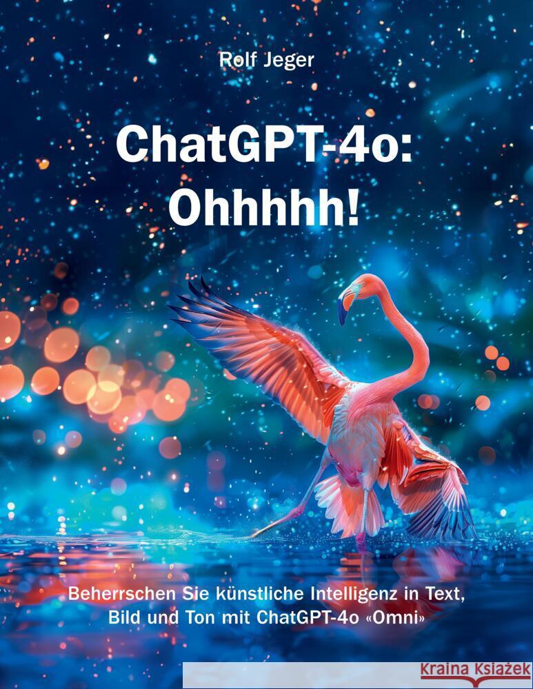 ChatGPT-4o: Ohhhhh! Jeger, Rolf 9783907442470 VOIMA Verlag