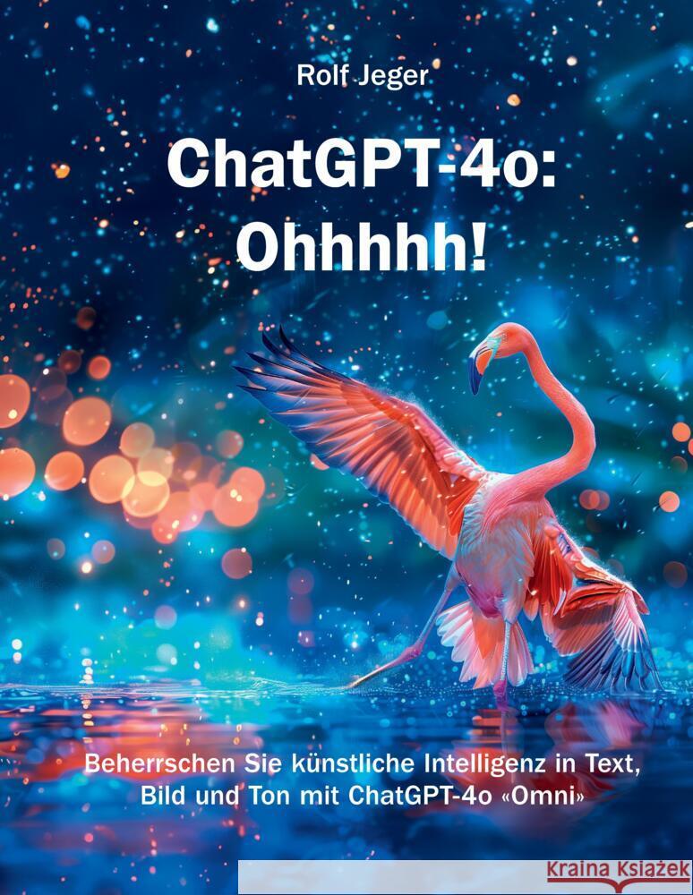 ChatGPT-4o: Ohhhhh! Jeger, Rolf 9783907442494 VOIMA Verlag