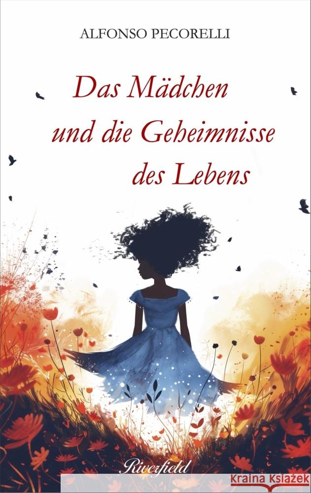 Das Mädchen und die Geheimnisse des Lebens Pecorelli, Alfonso 9783907459256