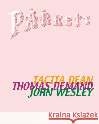 Parkett No. 62 Tacita Dean, Thomas Demand, John Wesley: Collaborations: Tacita Dean, Thomas Demand, John Wesley Tacita Dean 9783907582121 Parkett Publishers
