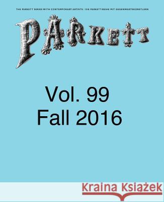 Parkett No. 99 Bice Curiger 9783907582596 Parkett Publishers