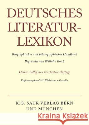 Deutsches Literatur-Lexikon, Ergänzungsband III, Christener - Fowelin Carl-Ludwig Lang 9783907820193 de Gruyter