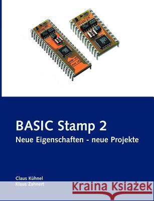 BASIC Stamp 2 : neue Eigenschaften - neue Projekte Klaus Zehnert Claus K 9783907857021 