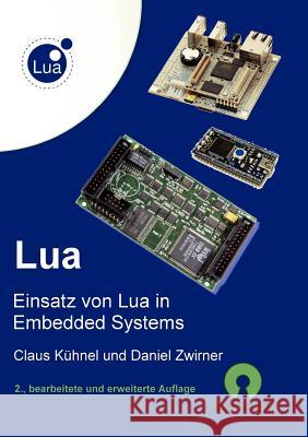 Lua: Einsatz von Lua in Embedded Systems Kühnel, Claus 9783907857151 K Hnel