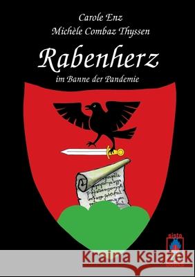 Rabenherz im Banne der Pandemie Carole Enz, Michèle Combaz Thyssen 9783907860236 Sistabooks Gmbh