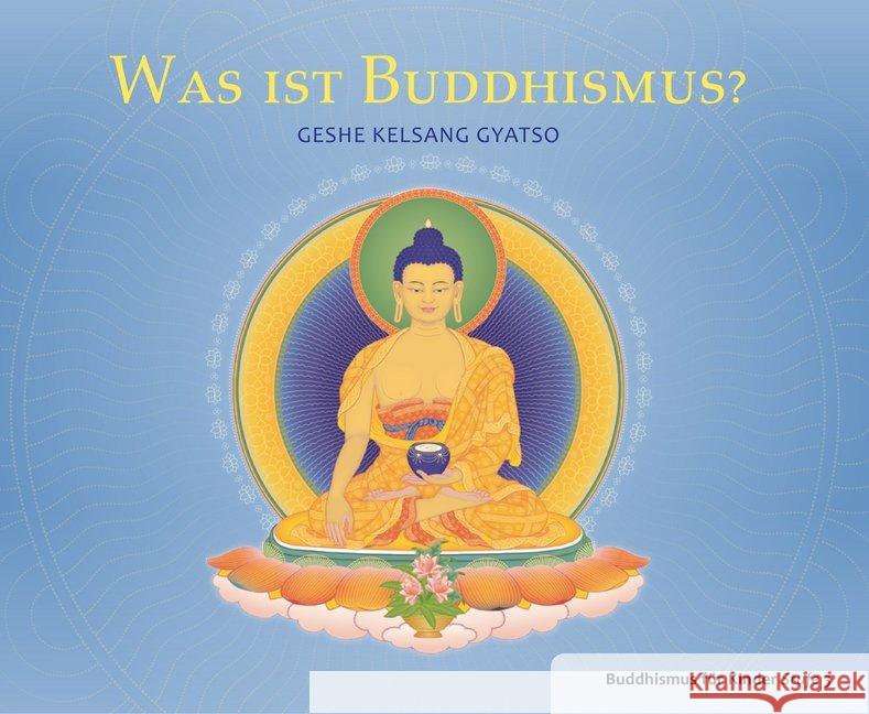 Was ist Buddhismus Gyatso, Geshe Kelsang 9783908543572 Tharpa