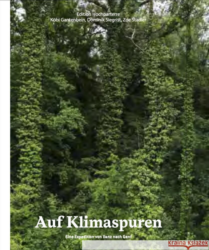 Auf Klimaspuren Gantenbein, Köbi, Siegrist, Dominik, Stadler, Zoe 9783909928781