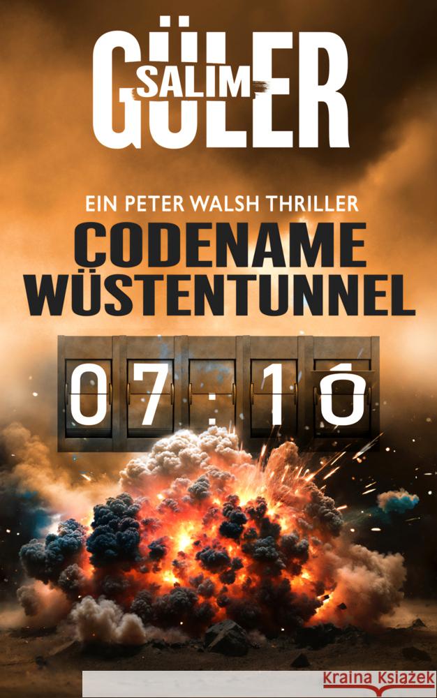 Codename Wüstentunnel - Ein Peter Walsh Thriller Güler, Salim 9783910231214