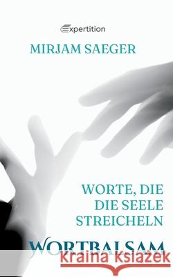 Wortbalsam Saeger, Mirjam 9783910236349 Expertition.