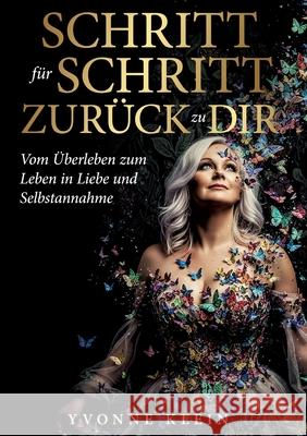 SCHRITT für SCHRITT  ZURÜCK zu DIR Klein, Yvonne 9783910236479