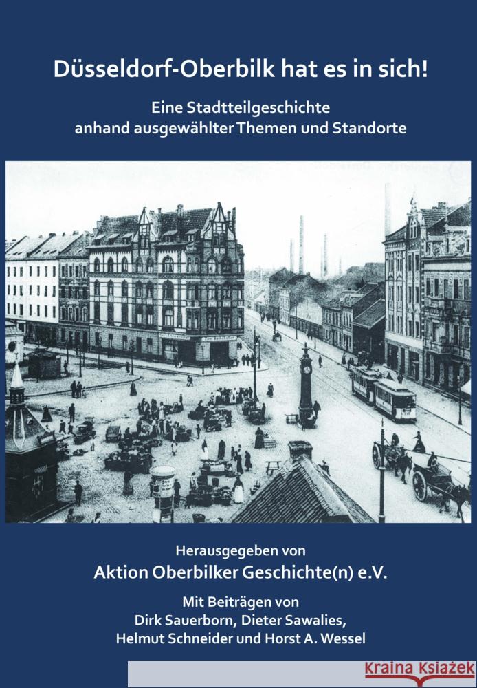 Düsseldorf-Oberbilk hat es in sich! Wessel, Horst A., Schneider, Helmut, Sauerborn, Dirk 9783910246249