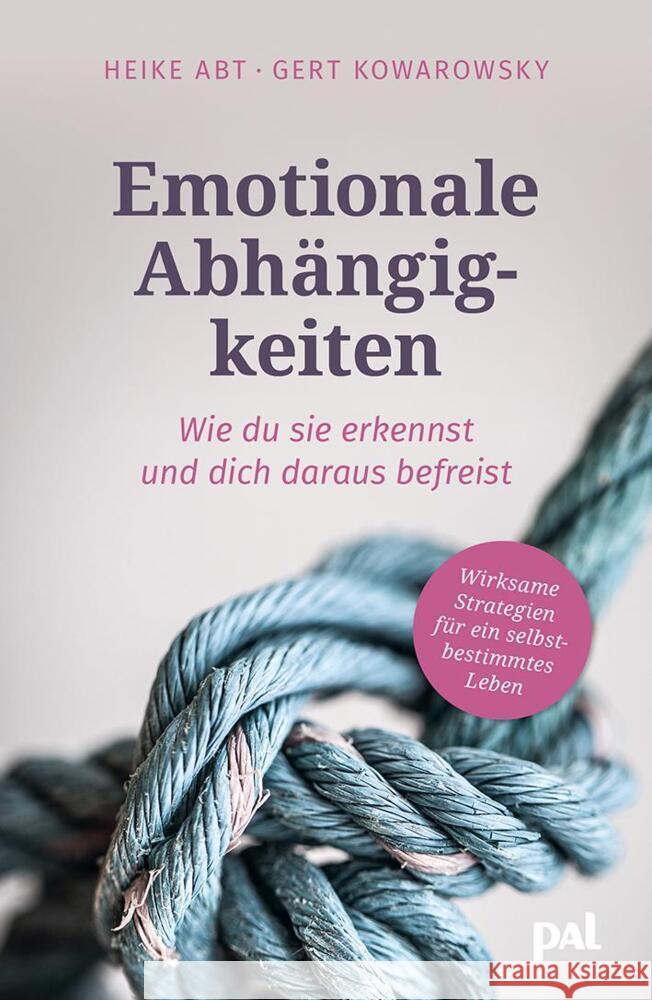 Emotionale Abhängigkeiten - wie du sie erkennst und dich daraus befreist Warnke, Ingeborg 9783910253100