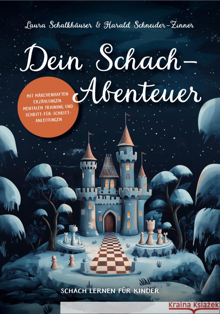 Dein Schach-Abenteuer Schneider-Zinner, Harald, Schalkhäuser, Laura 9783910258686