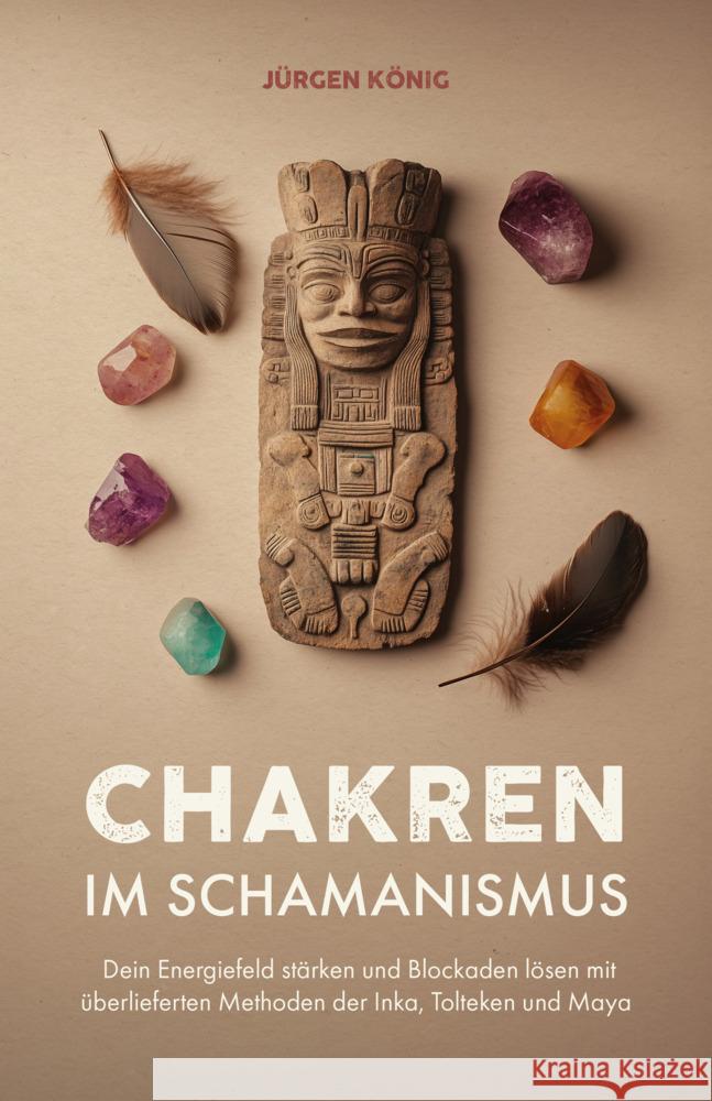 Chakren im Schamanismus König, Jürgen 9783910258914