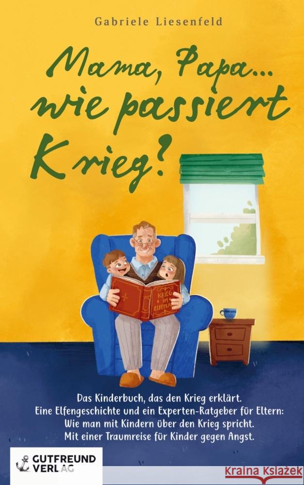 Mama, Papa...wie passiert Krieg? Gabriele Liesenfeld 9783910272316 Gutfreund Verlag
