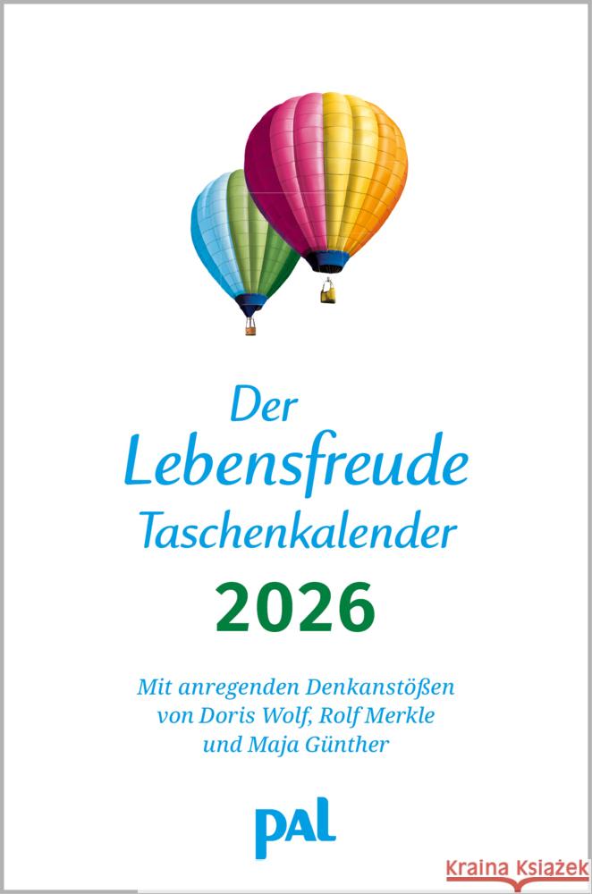Der Lebensfreude-Taschenkalender 2026 Wolf, Doris, Merkle, Rolf, Günther, Maja 9783910294523
