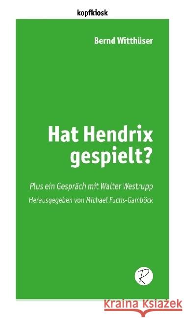 Hat Hendrix gespielt? Witthüser, Bernd 9783910335103