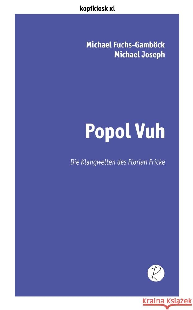 Popol Vuh Fuchs-Gamböck, Michael, Joseph, Michael 9783910335134 Reiffer