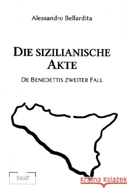 Die sizilianische Akte: De Benedettis zweiter Fall Alessandro Bellardita 9783910347366