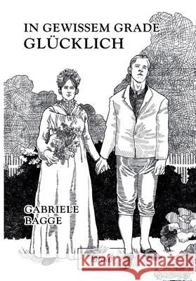 In gewissem Grade gl?cklich Gabriele Bagge 9783910347700 Istole Belletristik