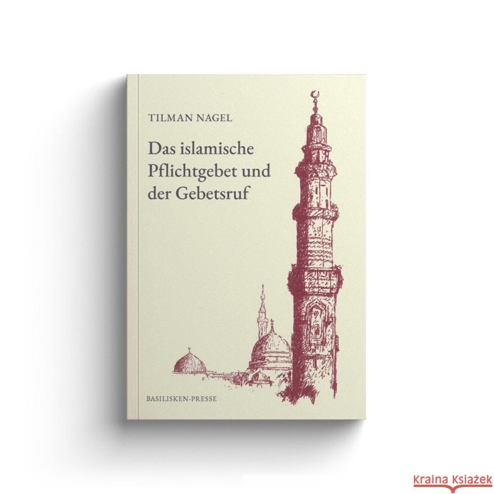 Das islamische Pflichtgebet und der Gebetsruf Nagel, Tilman 9783910375628