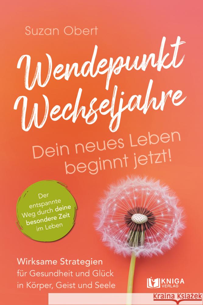 Wendepunkt Wechseljahre: Dein neues Leben beginnt jetzt! Obert, Suzan 9783910385627
