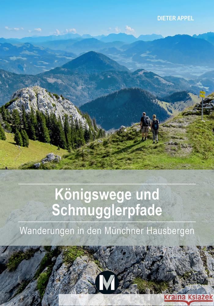 Königswege und Schmugglerpfade Appel, Dieter 9783910425156 MünchenVerlag Reise