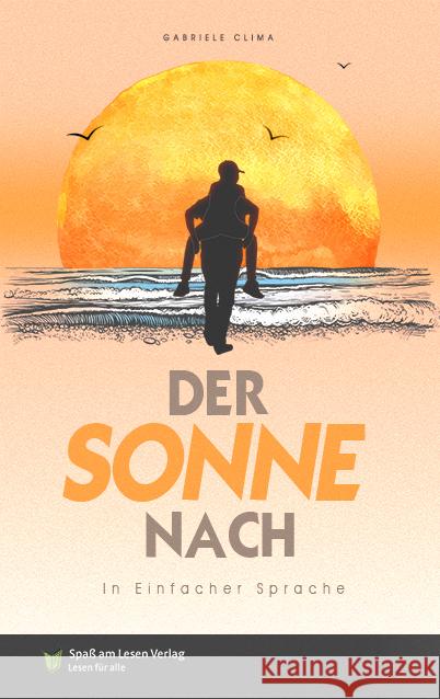 Der Sonne nach Clima, Gabriele 9783910531000 Spaß am Lesen Verlag GmbH