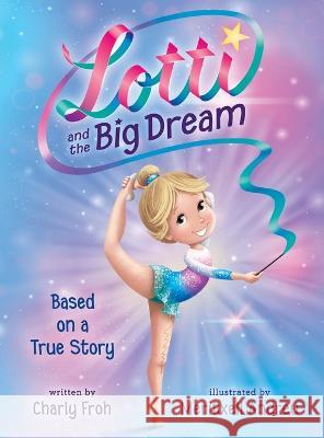 Lotti and the Big Dream Charly Froh Meritxell Andreu  9783910542037 Tizia-Charlotte Frohwitter