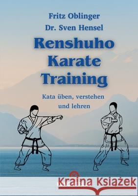 Renshuho Karate Training: Kata ?ben, verstehen und lehren Fritz Oblinger 9783910555297 Kono-Verlag