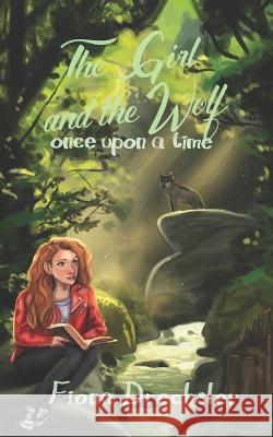 The Girl and the Wolf: once upon a time Fiona Drechsler 9783910642010